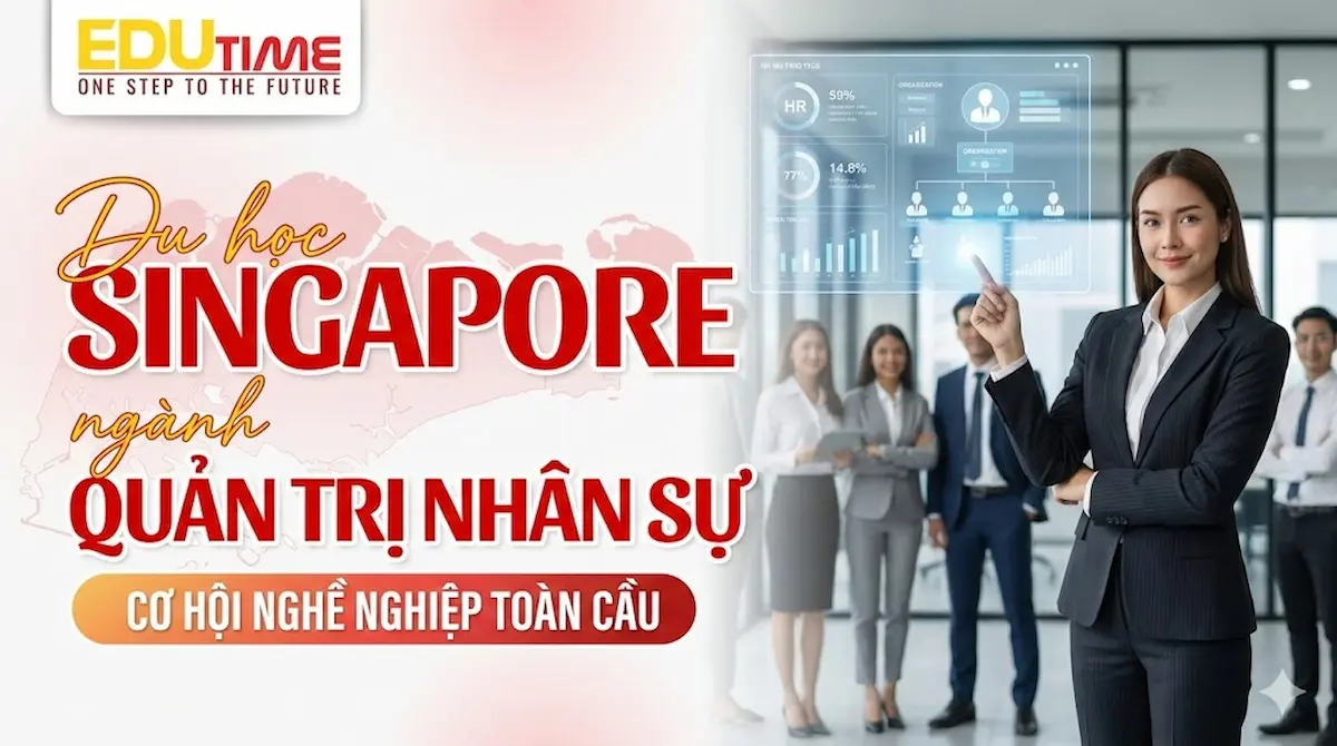 Du học Singapore ngành Quản trị Nhân sự 1 Du học Singapore ngành Quản trị Nhân sự 2026