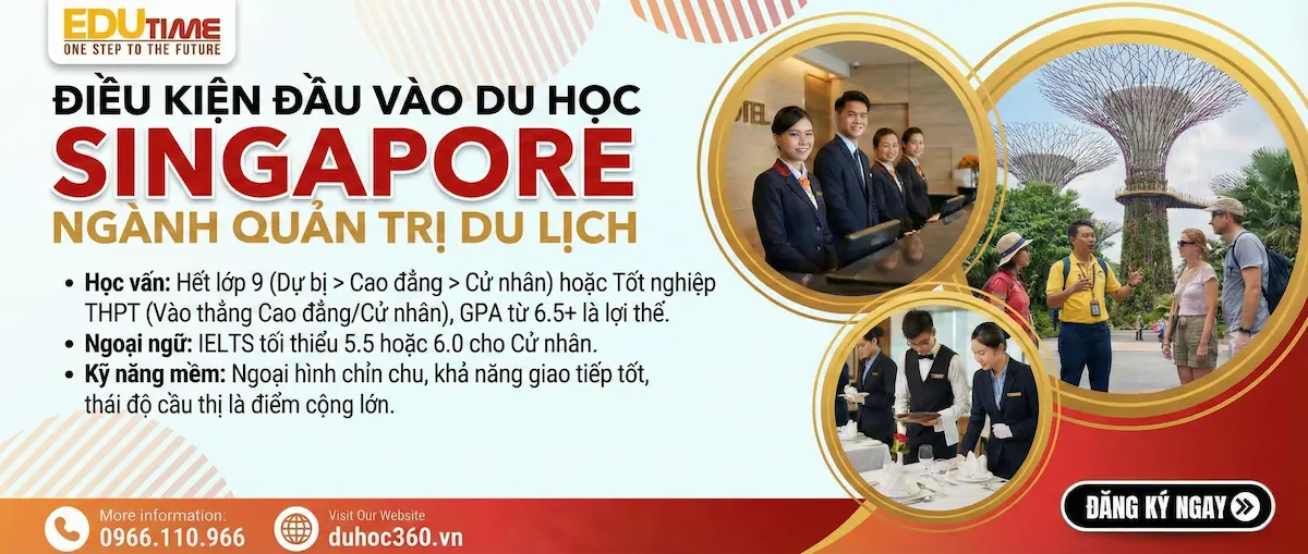 Du học Singapore ngành Quản trị du lịch 2 Điều kiện đầu vào du học Singapore ngành quản trị Du lịch
